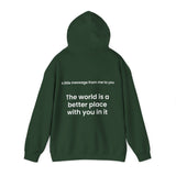 The world is a better place with you in it