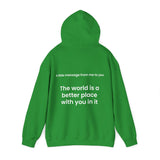 The world is a better place with you in it